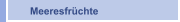 Meeresfrüchte